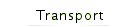 Transport